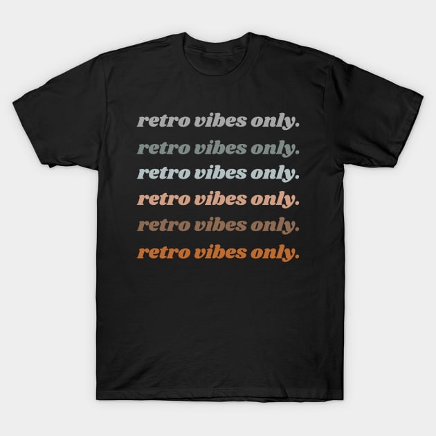 Reto Vibes Only T-Shirt by gloomynomad